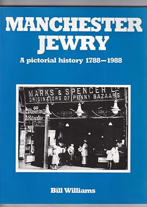 Image du vendeur pour Manchester Jewry: A Pictorial History, 1788-1988 mis en vente par Broadwater Books