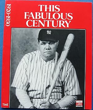 THIS FABULOUS CENTURY 1920-1930 [BABE RUTH COVER]
