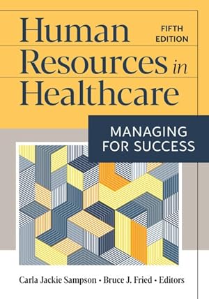 Image du vendeur pour Human Resources in Healthcare : Managing for Success mis en vente par GreatBookPrices