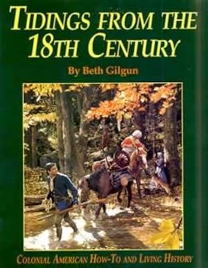 Tidings From the 18th Century: Colonial American How-To and Living History