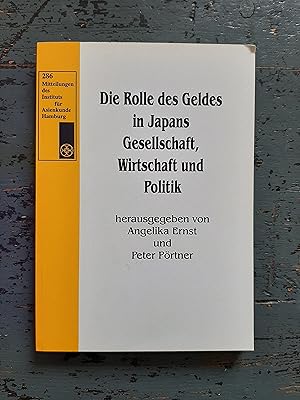 Bild des Verkufers fr Die Rolle des Geldes in Japans Gesellschaft, Wirtschaft und Politik - Beitrge einer Kooperationstagung der Vereinigung fr sozialwissenschaftliche Japanforschung e. V., der evangelischen Akademie Tutzing und der Akademie fr politische Bildung Tutzing (=Mitteilungen des Instituts fr Asienkunde Hamburg, Bd. 286) zum Verkauf von Versandantiquariat Cornelius Lange