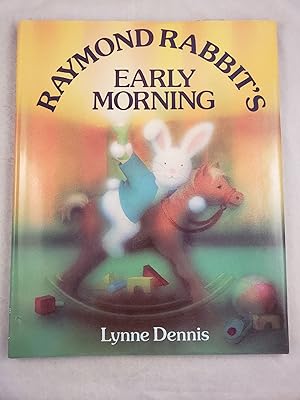 Bild des Verkufers fr Raymond Rabbit's Early Morning zum Verkauf von WellRead Books A.B.A.A.