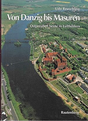 Von Danzig bis Masuren. Ostpreussen heute in Luftbildern