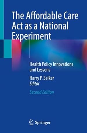 Seller image for Affordable Care Act As a National Experiment : Health Policy Innovations and Lessons for sale by GreatBookPricesUK