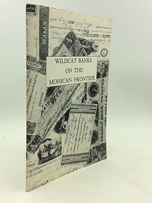 WILDCAT BANKS ON THE MOHICAN FRONTIER