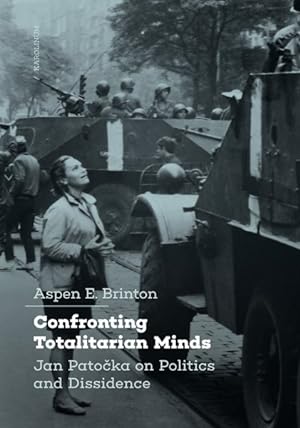 Imagen del vendedor de Confronting Totalitarian Minds : Jan Patocka on Politics and Dissidence a la venta por GreatBookPrices