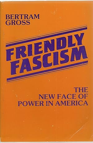 Immagine del venditore per Friendly Fascism: The New Face of Power In America venduto da Sabra Books