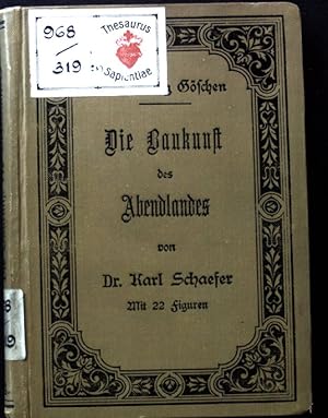 Imagen del vendedor de Die Baukunst des Abendlandes. Sammlung Gschen ; 74; a la venta por books4less (Versandantiquariat Petra Gros GmbH & Co. KG)