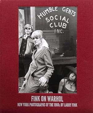 Fink on Warhol: New York Photographs of the 1960s by Larry Fink