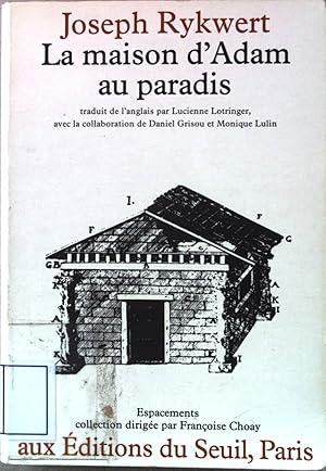 Bild des Verkufers fr La maison d'Adam au paradis: traduit de l'anglais par Lucienne Lotringer, avec la collaboration de Daniel Grisou et Monique Lulin. Espacements: collection dirige par Francoise Choay. zum Verkauf von books4less (Versandantiquariat Petra Gros GmbH & Co. KG)