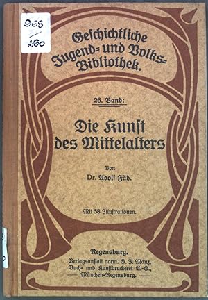 Seller image for Die Kunst des Mittelalters Geschichtliche Jugend- und Volksbibliothek 26. Band for sale by books4less (Versandantiquariat Petra Gros GmbH & Co. KG)