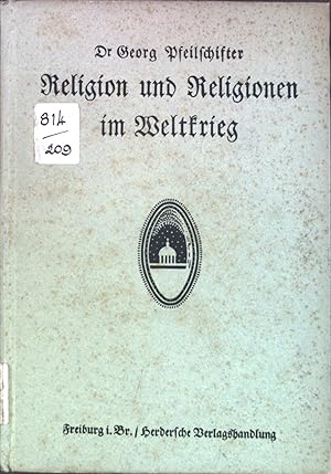 Seller image for Religion und Religionen im Weltkrieg. Auf Grund des erreichbaren Tatsachenmaterials for sale by books4less (Versandantiquariat Petra Gros GmbH & Co. KG)