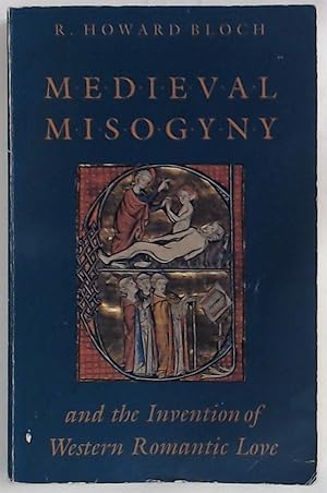 Bild des Verkufers fr Medieval Misogyny and the Invention of Western Romantic Love. zum Verkauf von Plurabelle Books Ltd