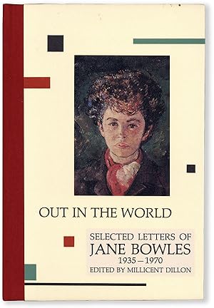 Seller image for Out in the World: Selected Letters of Jane Bowles, 1935-1970 for sale by Lorne Bair Rare Books, ABAA
