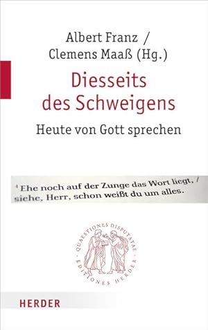 Diesseits des Schweigens : heute von Gott sprechen. hrsg. von Albert Franz und Clemens Maaß / Qua...