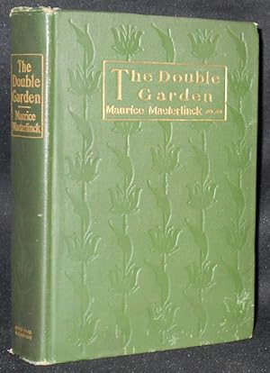 The Double Garden by Maurice Maeterlinck; Translated by Alexander Teixeira de Mattos