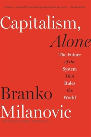 Immagine del venditore per Capitalism, Alone : The Future of the System That Rules the World venduto da GreatBookPrices