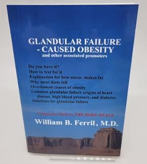 Immagine del venditore per Glandular Failure - Caused Obesity (and other associated promoters) venduto da Dungeness Books, ABAA