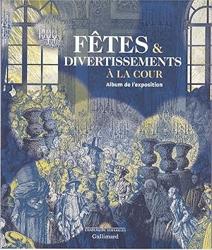 fêtes et divertissements à la cour