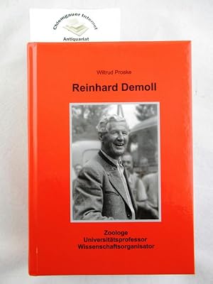 Reinhard Demoll : 1882 - 1960 ; Zoologe, Universitätsprofessor, Wissenschaftsorganisator.