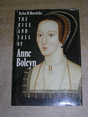 Seller image for The Rise and Fall of Anne Boleyn: Family Politics at the Court of Henry VIII for sale by Neo Books