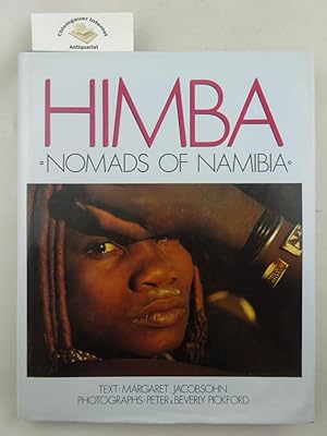 Himba : Nomads of Namibia Text: Margaret Jacobsohn - Photographs: Peter & Beverly Pickford