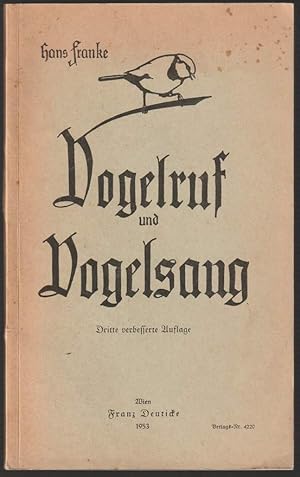 Bild des Verkufers fr Vogelruf und Vogelsang. Ein Wanderbuch zum Bestimmen unserer heimischen Singvgel (einschlielich Spechte und Tauben) nach Aussehen, Stimme, Aufenthalt. Dritte verbesserte Auflage. zum Verkauf von Antiquariat Dennis R. Plummer