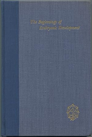 Seller image for The Beginnings of Embryonic Development. A symposium organized by the Section on Zoological Sciences of the American Association for the Advancement of Science, presented at the Atlanta Meeting, December 27, 1955 for sale by Between the Covers-Rare Books, Inc. ABAA