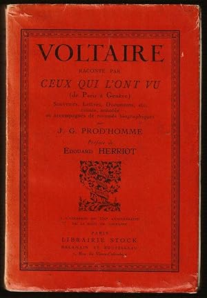 Bild des Verkufers fr Voltaire racont par ceux qui l'ont vu (de Paris  Genve). Souvenirs, lettres, documents, etc. runis annots et accompagns de rsums biographiques. Prface de Edouard Herriot. zum Verkauf von Antiquariat Dennis R. Plummer