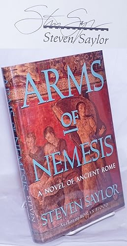 Bild des Verkufers fr Arms of Nemesis: a novel of Ancient Rome [signed] zum Verkauf von Bolerium Books Inc.