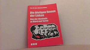Image du vendeur pour Die Blutigen Ikonen der Linken - Von der Ideologie zu Mord und Terror,. mis en vente par Antiquariat Uwe Berg