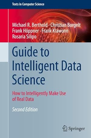 Bild des Verkufers fr Guide to Intelligent Data Science : How to Intelligently Make Use of Real Data zum Verkauf von AHA-BUCH GmbH