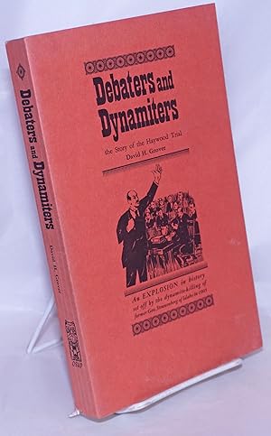 Bild des Verkufers fr Debaters and dynamiters; the story of the Haywood trial zum Verkauf von Bolerium Books Inc.