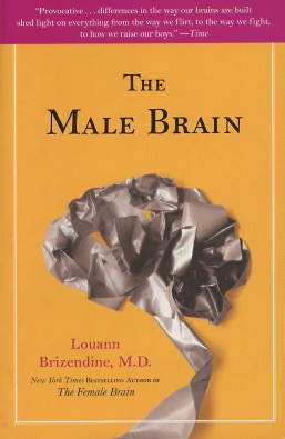 The Male Brain: A Breakthrough Understanding of How Men and Boys Think