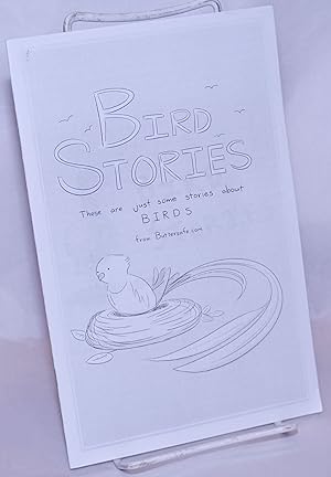 Seller image for Bird Stories: These are just some stories about birds from Buttersafe.com for sale by Bolerium Books Inc.