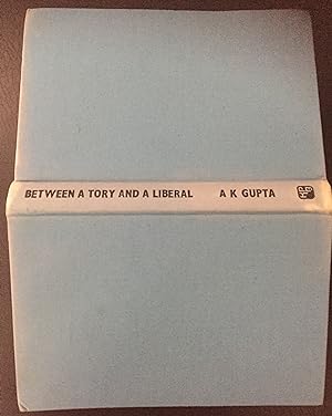 BETWEEN A TORY AND A LIBERAL