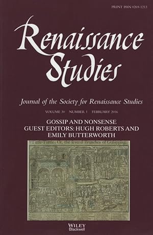 Bild des Verkufers fr Renaissance Studies Volume 30 Number 1 February 2016. Journal of the Society for Renaissance Studies - Gossip and Nonsense. zum Verkauf von Fundus-Online GbR Borkert Schwarz Zerfa