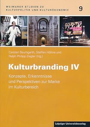 Bild des Verkufers fr Kulturbranding IV. Konzepte, Erkenntnisse und Perspektiven zur Marke im Kulturbereich zum Verkauf von Fundus-Online GbR Borkert Schwarz Zerfa