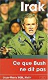 Seller image for Irak, Ce Que Bush Ne Dit Pas for sale by RECYCLIVRE