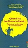 Bild des Verkufers fr Quand Les Banlieues Brlent. : Retour Sur Les meutes De Novembre 2005 zum Verkauf von RECYCLIVRE