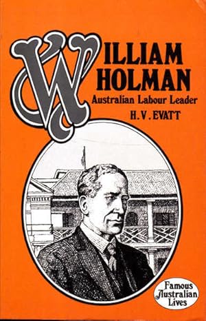 William Holman: Australian Labor Leader