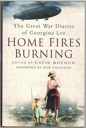 Seller image for Home Fires Burning: The Great War Diaries of Georgina Lee, 1914-1919 for sale by Michael Moons Bookshop, PBFA