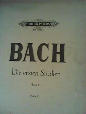 Bild des Verkufers fr Die ersten Bach- Studien , Band I, KlavierkompositionenEinband etwas berieben, lichtrandig, mit kl. Flecken, Seiten gebrunt zum Verkauf von ANTIQUARIAT FRDEBUCH Inh.Michael Simon