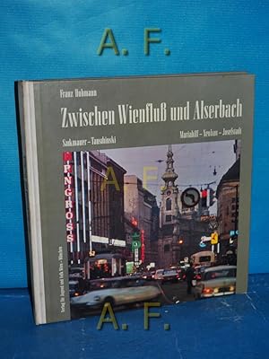 Imagen del vendedor de Zwischen Wienfluss und Alserbach : Mariahilf, Neubau, Josefstadt. Ein Bildband. [Fotos] von Franz Hubmann. Eingel. von Oskar Jan Tauschinski. Mit e. Anh. von Ludwig Sackmauer a la venta por Antiquarische Fundgrube e.U.