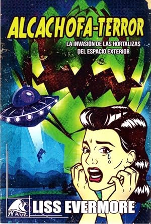 Bild des Verkufers fr Alcachofa - terror. La invasin de las hortalizas del espacio exterior . zum Verkauf von Librera Astarloa