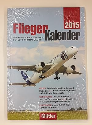 Seller image for Mittler Fliegerkalender 2015. Internationales Jahrbuch der Luft- und Raumfahrt. 37. Jg. 2015. Neuwertig. for sale by Der Buchfreund