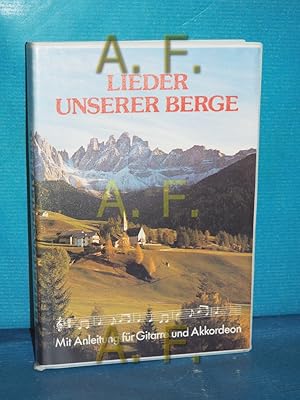 Bild des Verkufers fr Lieder unserer Berge : mit Anleitg fur Gitarre und Akkord Mit Vorw. hrsg. u. musikal. bearb. v. Gerhard Buchner zum Verkauf von Antiquarische Fundgrube e.U.