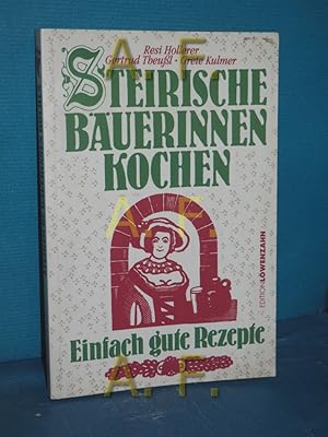 Bild des Verkufers fr Steirische Buerinnen kochen : Einfach gute Rezepte zum Verkauf von Antiquarische Fundgrube e.U.