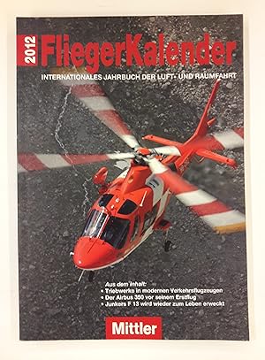 Bild des Verkufers fr Mittler Fliegerkalender 2012. Internationales Jahrbuch der Luft- und Raumfahrt. 34. Jg. 2011. zum Verkauf von Der Buchfreund