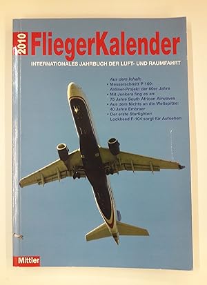 Seller image for Mittler Fliegerkalender 2010. Internationales Jahrbuch der Luft- und Raumfahrt. 32. Jg. 2010. for sale by Der Buchfreund